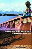 Religion and Ecology in India and South East Asia