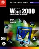Microsoft Word 2000: Complete Concepts and Techniques (Shelly Cashman Series)