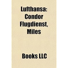 Lufthansa: Condor Flugdienst, Miles & More, Lufthansa destinations, LSG Sky Chefs, Lufthansa CityLine, Eurowings, Contact Air, Lufthansa Cargo, Air ... Hansa Junkers G 31 crash, Lufthansa Regional