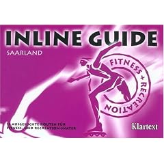 Inline Guide, Saarland: 15 ausgesuchte Routen f�r Fitness- und Recreation-Skater