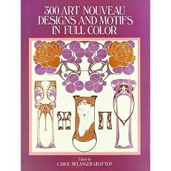 Three Hundred Art Nouveau Designs and Motifs in Full Colour (Dover Pictorial Archive)
