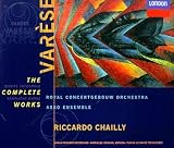 Varese - The Complete Works Royal Concertgebouw Orchestra middot; Asko Ensemble middot; Chailly