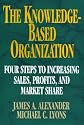 The Knowledge-Based Organization: Four Steps to Increasing Sales, Profits, and Market Share