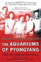 The Aquariums of Pyongyang: Ten Years in the North Korean Gulag