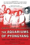 Aquariums of Pyongyang: Ten Years in a North Korean Gulag