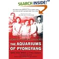 The Aquariums of Pyongyang: Ten Years in the North Korean Gulag by Chol-hwan Kang and Pierre Rigoulot