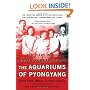 The Aquariums of Pyongyang: Ten Years in the North Korean Gulag