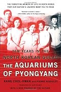 The Aquariums of Pyongyang: Ten Years in the North Korean Gulag