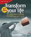 Transform Your Life: 52 Brilliant Ideas to Become the Person You Want to Be (52 Brilliant Ideas)