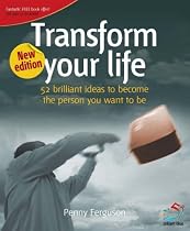 Transform Your Life: 52 Brilliant Ideas to Become the Person You Want to Be (52 Brilliant Ideas)