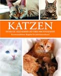 Katzen: Rassen Pflege Geschichte