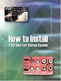 How to Install Your Own Car Stereo System