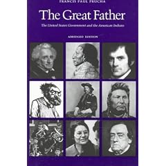 The Great Father: The United States Government and the American Indians