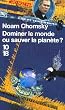 Dominer le monde ou sauver la plan�te ? : L'Am�rique en qu�te d'h�g�monie mondiale