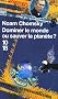 Dominer le monde ou sauver la plan�te ? : L'Am�rique en qu�te d'h�g�monie mondiale