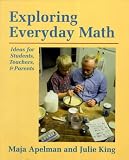 Exploring Everyday Math: Ideas for Students, Teachers, and Parents