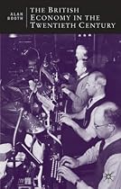 The British Economy in the Twentieth Century (British Studies)