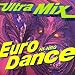 Ultra Mix: Euro-Dance Hi-Nrg Ultra Mix: Euro-Dance Hi-Nrg