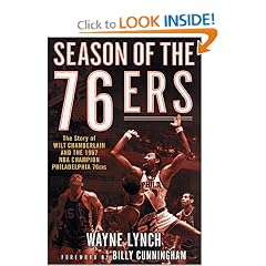 Season of the 76ers: The Story of Wilt Chamberlain and the 1967 NBA Champion Philadelphia 76ers