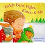 Teddy Bear, Piglet, Kitten and Me