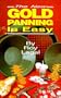 New Gold Panning is Easy: Prospecting and Treasure Hunting (Treasure Hunting Text)