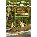 Afternoon on the Amazon  (Magic Tree House, No. 6) (A Stepping Stone Book(TM))