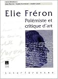 Revue Presses Universitaires de Rennes 2 (PUR)  / Elie Freron, critique d'art et polémiste