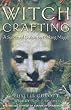 Witch Crafting: A spiritual guide to making magic