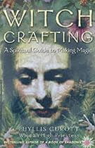 Witch Crafting: A Spiritual Guide to Making Magic