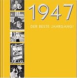 1947, Der beste Jahrgang!