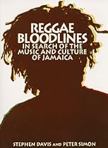 Reggae Bloodlines: In Search Of The Music And Culture Of Jamaica Reggae Bloodlines: In Search Of The Music And Culture Of Jamaica