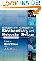 Principles and Techniques of Biochemistry and Molecular Biology