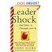 Leadershock... And How to Triumph Over It: Eight Revolutionary Rules for Becoming a Powerful and Exhiliarated Leader