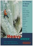 Heavy Water - Rjukan Ice: Rockfax Ice Climbing Guide to the Rjukan Area of Norway (Rockfax Climbing Guide)