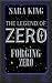 Forging Zero (The Legend of ZERO)