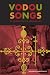 Vodou Songs in Haitian Creole and English by Benjamin Hebblethwaite