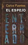 El espejo enterrado (Spanish Edition)