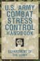 U.S. Army Combat Stress Control Handbook