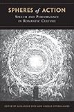 Spheres of action : speech and performance in Romantic culture