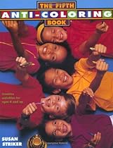 The Fifth Anti-Coloring Book: Creative Activities for Ages 6 and Up The Fifth Anti-Coloring Book: Creative Activities for Ages 6 and Up