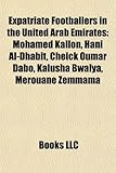 Expatriate Footballers in the United Arab Emirates: Mohamed Kallon, Hani Al-Dhabit, Cheick Oumar Dabo, Kalusha Bwalya, Merouane Zemmama-