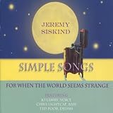 Jeremy Siskind Simple Songs - For When The World Seems Strange