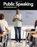 Public Speaking: The Evolving Art (with Enhanced eBook, Web Site, Interactive Video, Speech Studio(TM), Audio Study Tool, InfoTrac 1-Semester Printed Access Card)