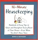 cover of 10-- Minute Housekeeping: Hundreds of Easy Tips to Clean and Straighten Every Room of Your House --- Even When You Don't Have Time