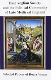East Anglian society and the political community of late medieval England