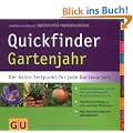 Quickfinder Gartenjahr: Der beste Zeitpunkt f�r jede Gartenarbeit. (GU Quickfinder Garten)