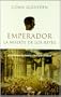 Emperador. La Muerte De Los Reyes (Historica) (Spanish Edition)
