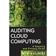 Auditing Cloud Computing: A Security and Privacy Guide (Wiley Corporate F&A)