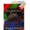 Classic Salmon Fly Materials: The Reference to All Materials Used in Constructing Classic Salmon Flies from Start to Finish