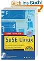 Jetzt lerne ich SuSE-Linux . Das Starter-Kit mit SuSE Linux 8.2, KDE 3.1, vielen Programmpaketen